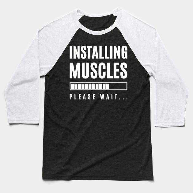 Funny Gym Fitness Bodybuilding Installing Muscles Please Wait Baseball T-Shirt by Lasso Print